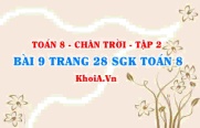 Bài 9 trang 28 Toán 8 Chân trời sáng tạo Tập 2